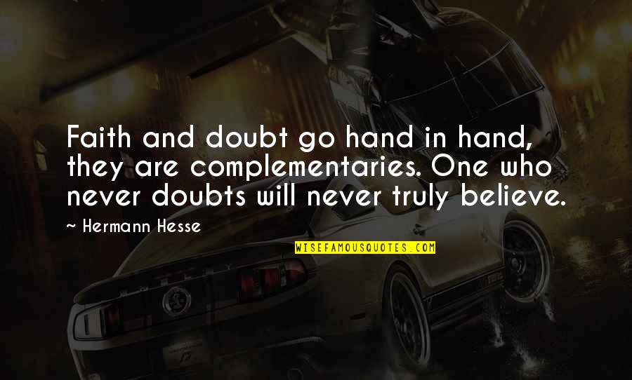 Yiledizlarin Quotes By Hermann Hesse: Faith and doubt go hand in hand, they Yiledizlarin Quotes By Hermann Hesse: Faith and doubt go hand in hand, they