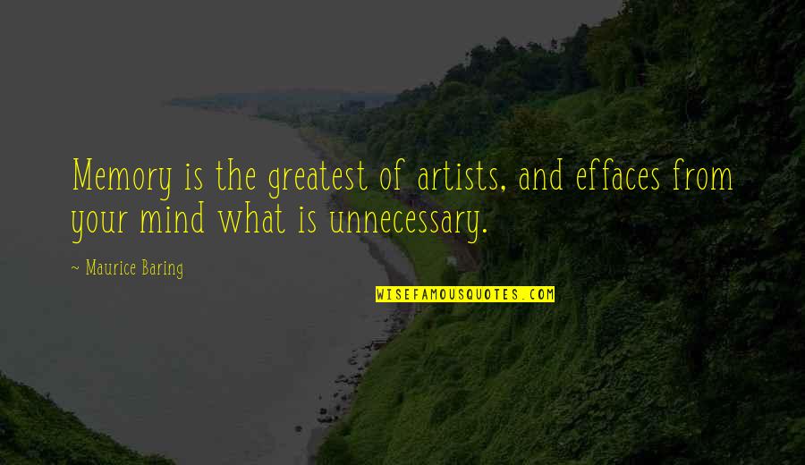 Yiledizlarin Quotes By Maurice Baring: Memory is the greatest of artists, and effaces