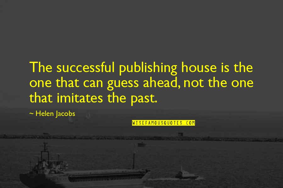 Yin Yang Couple Quotes By Helen Jacobs: The successful publishing house is the one that Yin Yang Couple Quotes By Helen Jacobs: The successful publishing house is the one that