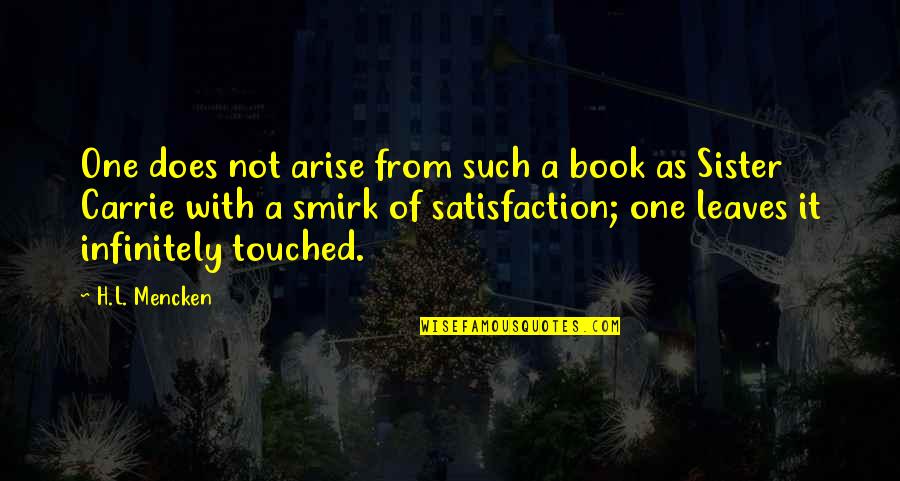 Yinede Yandi Quotes By H.L. Mencken: One does not arise from such a book