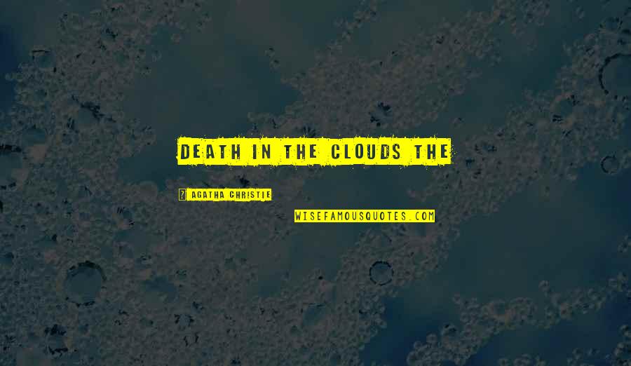 Ying Xiong Quotes By Agatha Christie: Death in the Clouds The
