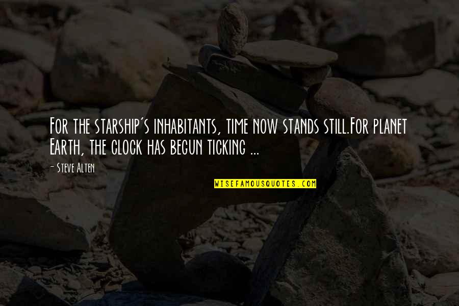 Yipped Quotes By Steve Alten: For the starship's inhabitants, time now stands still.For Yipped Quotes By Steve Alten: For the starship's inhabitants, time now stands still.For