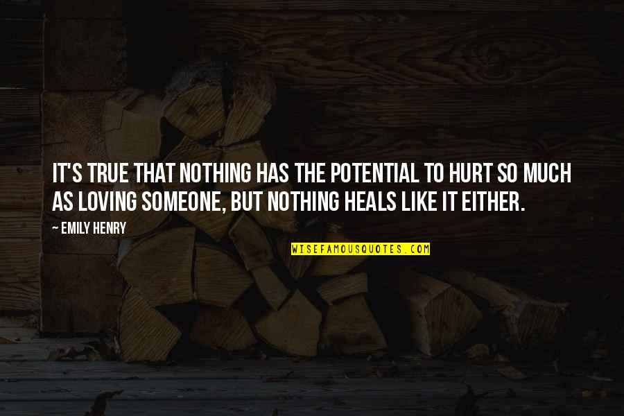 Yirmiyahu Yovel Quotes By Emily Henry: It's true that nothing has the potential to Yirmiyahu Yovel Quotes By Emily Henry: It's true that nothing has the potential to
