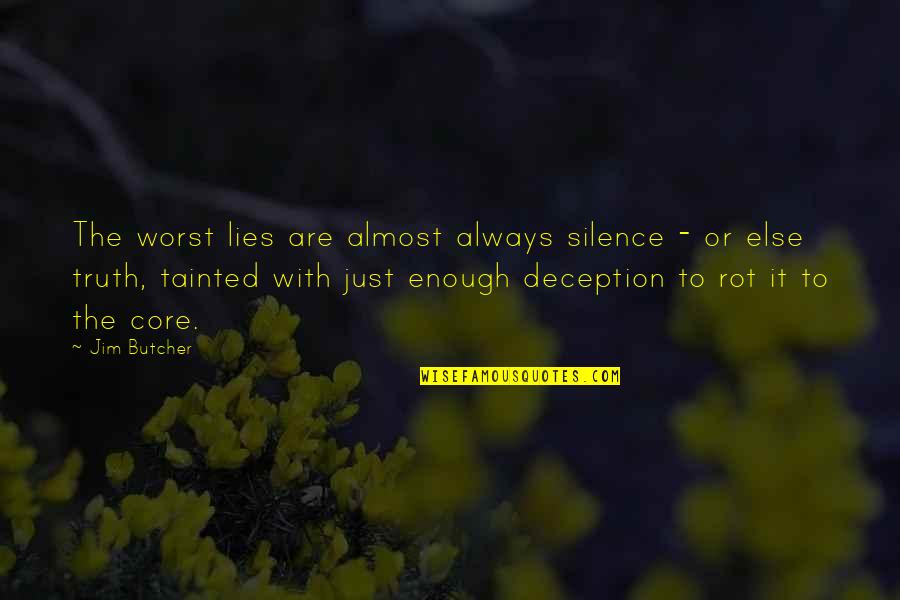 Yittee Quotes By Jim Butcher: The worst lies are almost always silence - Yittee Quotes By Jim Butcher: The worst lies are almost always silence -