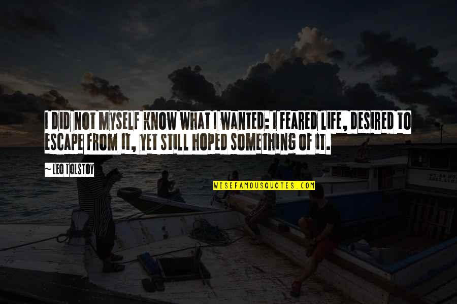 Yiyecek Resimleri Quotes By Leo Tolstoy: I did not myself know what I wanted: Yiyecek Resimleri Quotes By Leo Tolstoy: I did not myself know what I wanted: