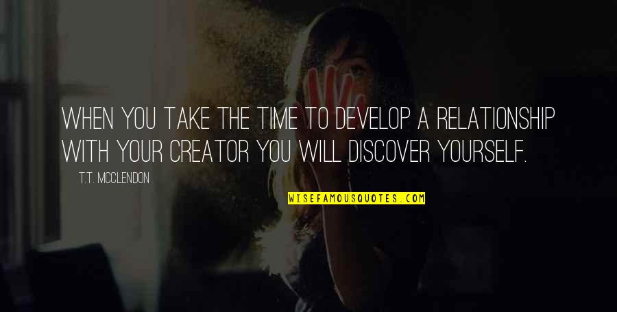 Yiyeceklerin Kalorisini Quotes By T.T. McClendon: When you take the time to develop a Yiyeceklerin Kalorisini Quotes By T.T. McClendon: When you take the time to develop a
