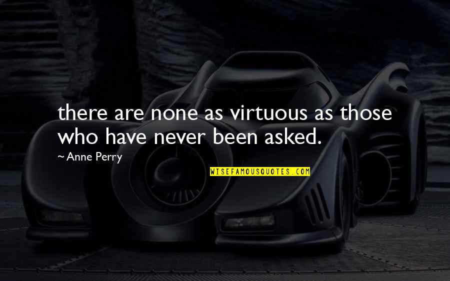 Yk M Bilge Findik Iletisim Quotes By Anne Perry: there are none as virtuous as those who