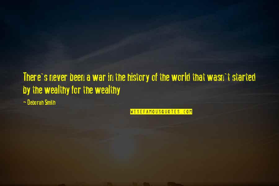 Ykabaldai Quotes By Deborah Smith: There's never been a war in the history Ykabaldai Quotes By Deborah Smith: There's never been a war in the history
