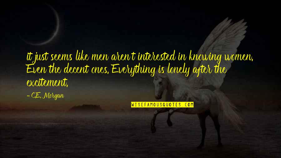 Ykk Zippers Quotes By C.E. Morgan: it just seems like men aren't interested in Ykk Zippers Quotes By C.E. Morgan: it just seems like men aren't interested in