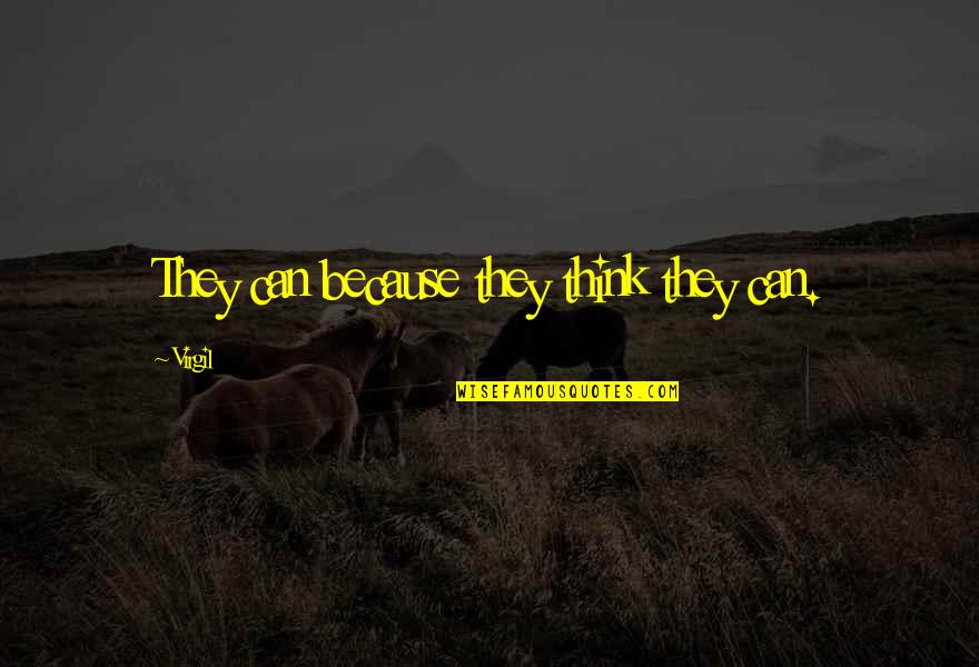 Ykl 40 Quotes By Virgil: They can because they think they can.
