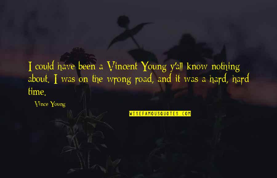 Y'know Quotes By Vince Young: I could have been a Vincent Young y'all Y'know Quotes By Vince Young: I could have been a Vincent Young y'all