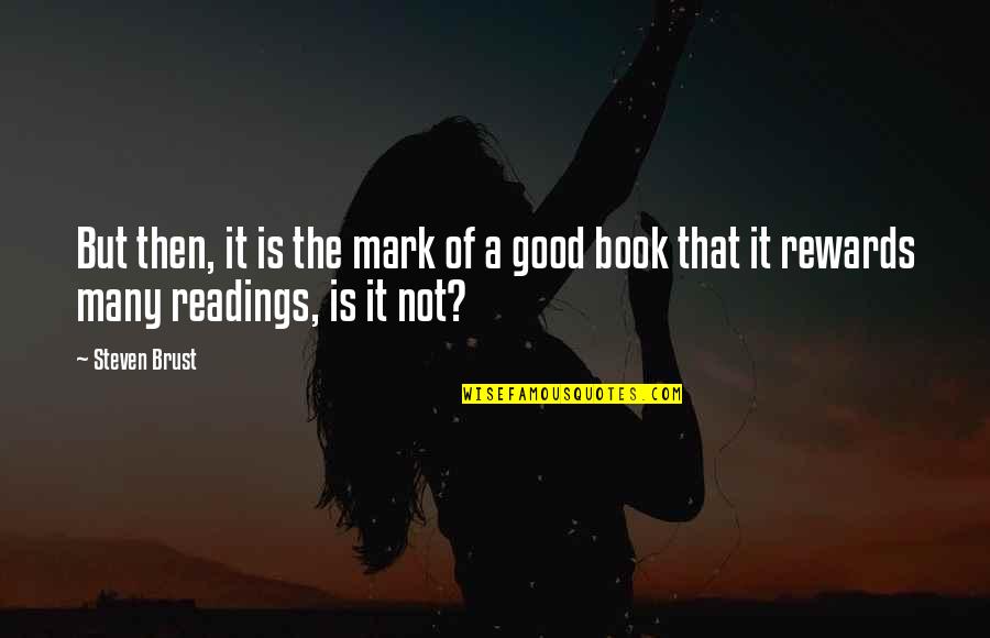 Yko East Quotes By Steven Brust: But then, it is the mark of a