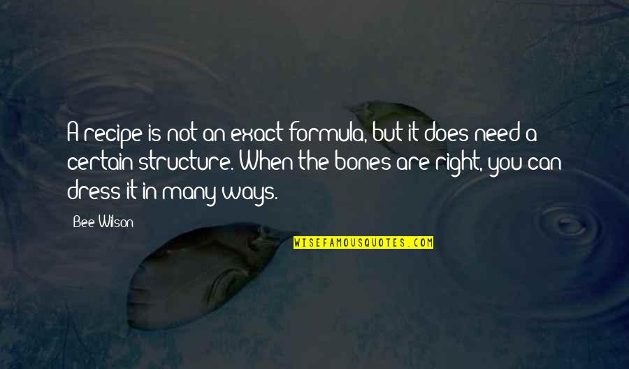 Yllari Quotes By Bee Wilson: A recipe is not an exact formula, but Yllari Quotes By Bee Wilson: A recipe is not an exact formula, but