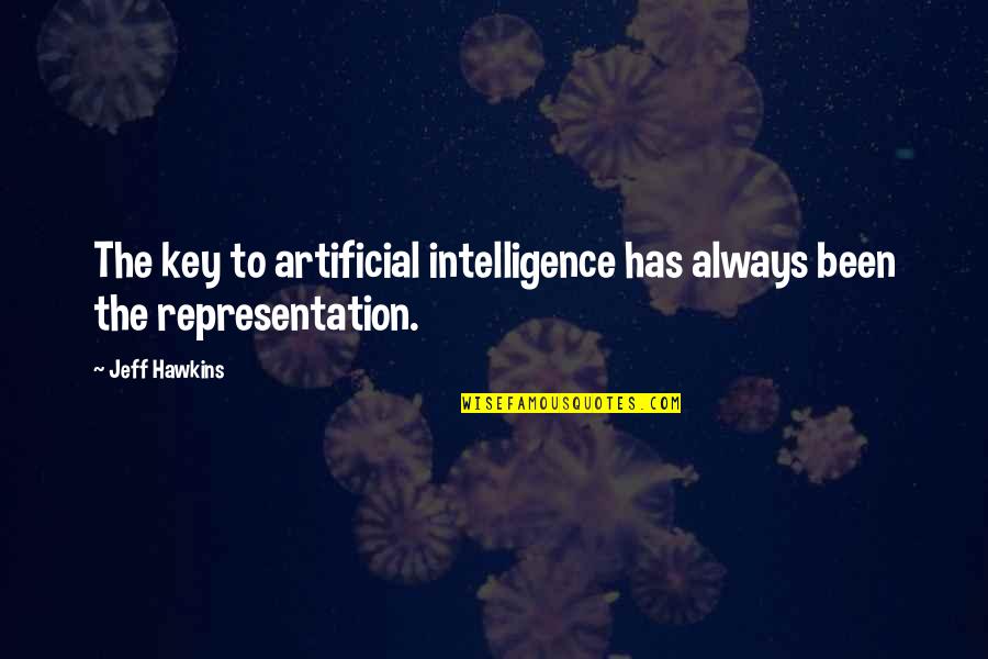 Ylvis Mr Toot Quotes By Jeff Hawkins: The key to artificial intelligence has always been