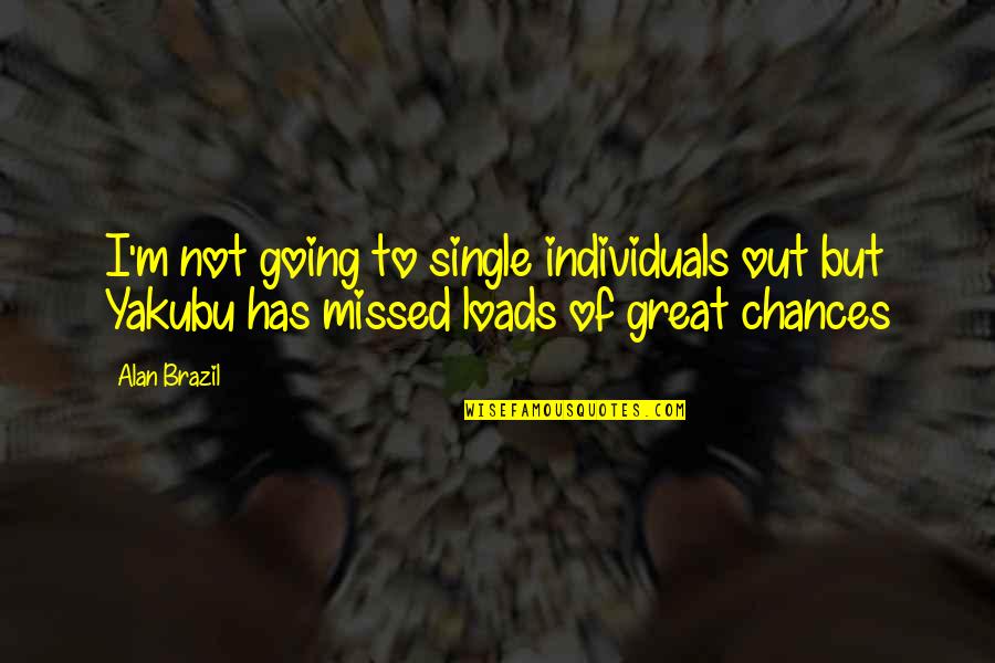 Ym Futures Quote Quotes By Alan Brazil: I'm not going to single individuals out but