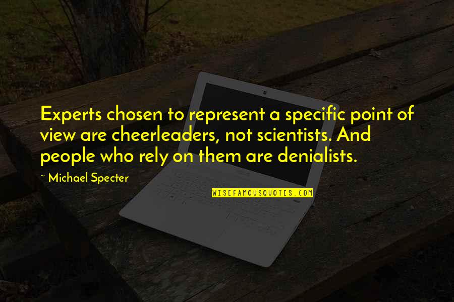 Ynez Seabury Quotes By Michael Specter: Experts chosen to represent a specific point of