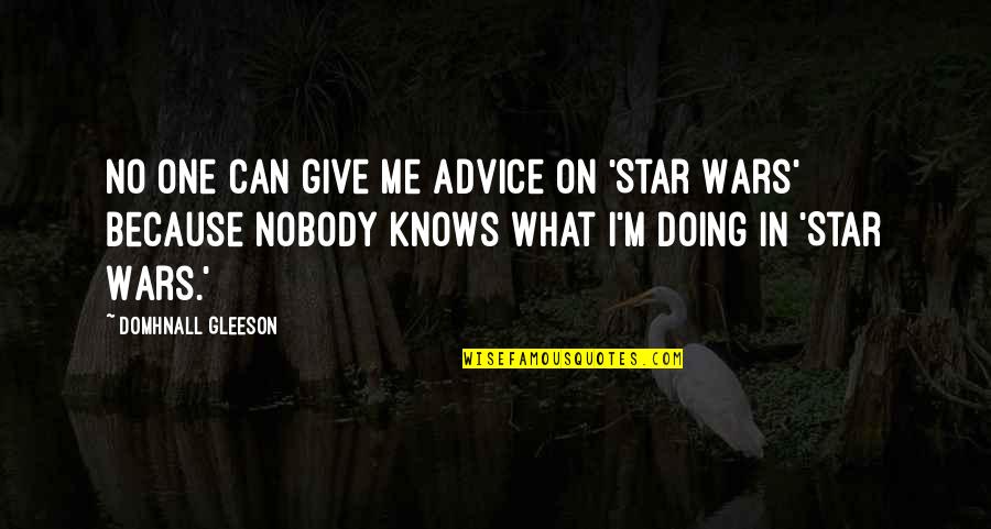 Yoda Anakin Quotes By Domhnall Gleeson: No one can give me advice on 'Star Yoda Anakin Quotes By Domhnall Gleeson: No one can give me advice on 'Star