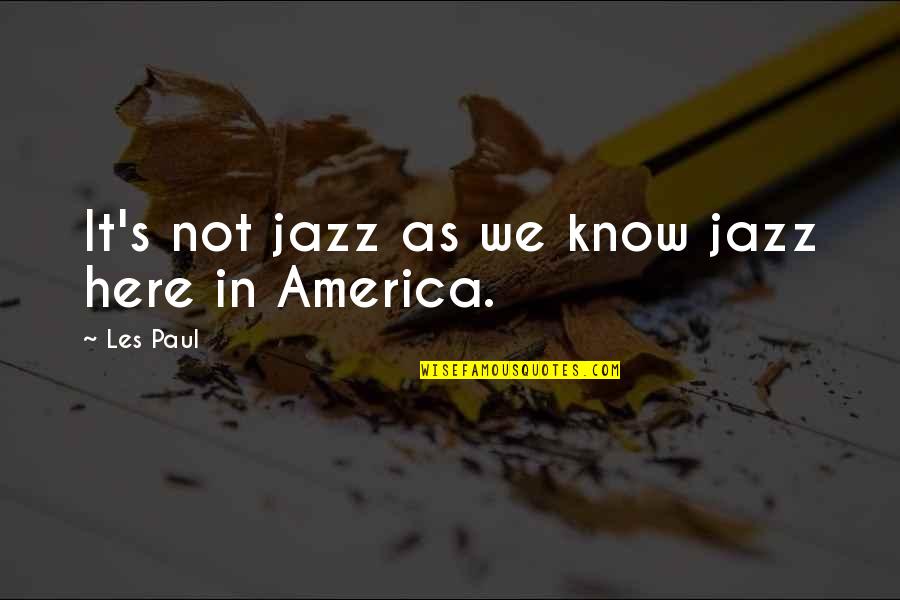 Yoda Force Quotes By Les Paul: It's not jazz as we know jazz here