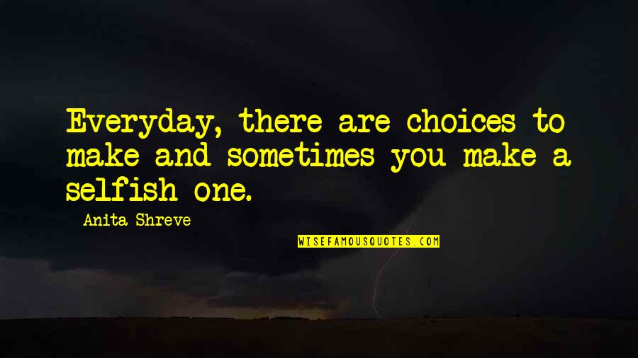 Yoda Impossible Quotes By Anita Shreve: Everyday, there are choices to make and sometimes