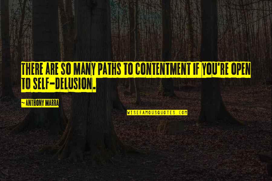 Yodel Courier Quotes By Anthony Marra: There are so many paths to contentment if