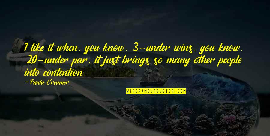 Yodellers From 1930s Quotes By Paula Creamer: I like it when, you know, 3-under wins, Yodellers From 1930s Quotes By Paula Creamer: I like it when, you know, 3-under wins,