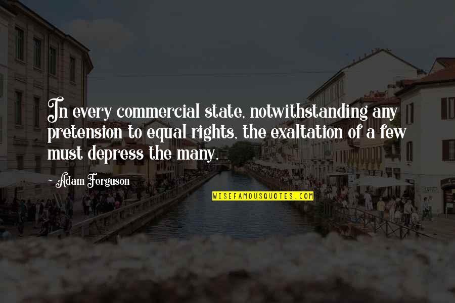 Yoel Quotes By Adam Ferguson: In every commercial state, notwithstanding any pretension to Yoel Quotes By Adam Ferguson: In every commercial state, notwithstanding any pretension to