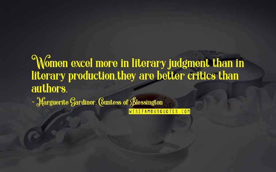 Yoeri Slegers Quotes By Marguerite Gardiner, Countess Of Blessington: Women excel more in literary judgment than in Yoeri Slegers Quotes By Marguerite Gardiner, Countess Of Blessington: Women excel more in literary judgment than in