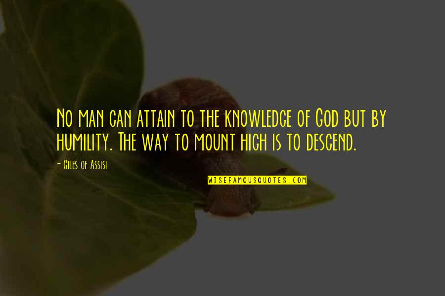 Yoga Acceptance Quotes By Giles Of Assisi: No man can attain to the knowledge of Yoga Acceptance Quotes By Giles Of Assisi: No man can attain to the knowledge of