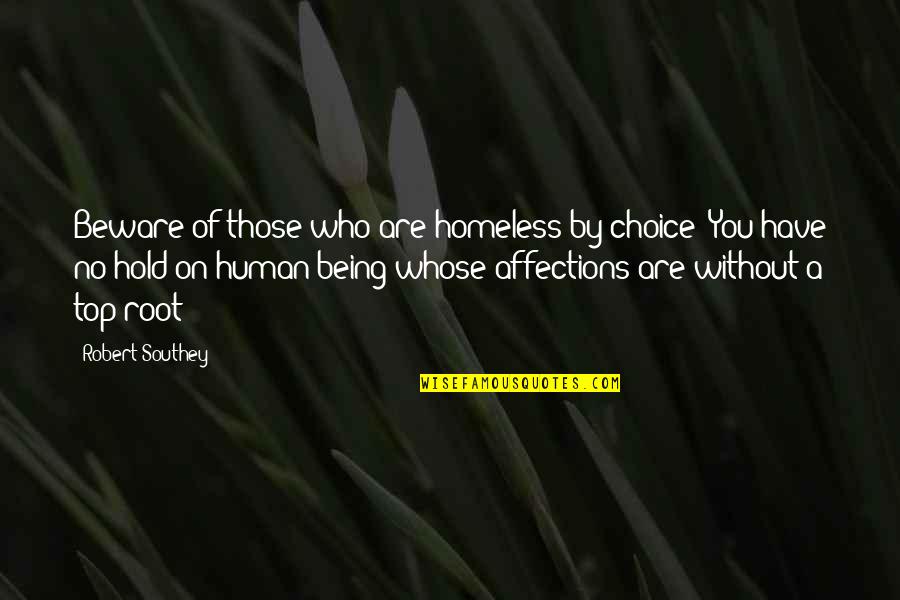 Yoga And Breath Quotes By Robert Southey: Beware of those who are homeless by choice!