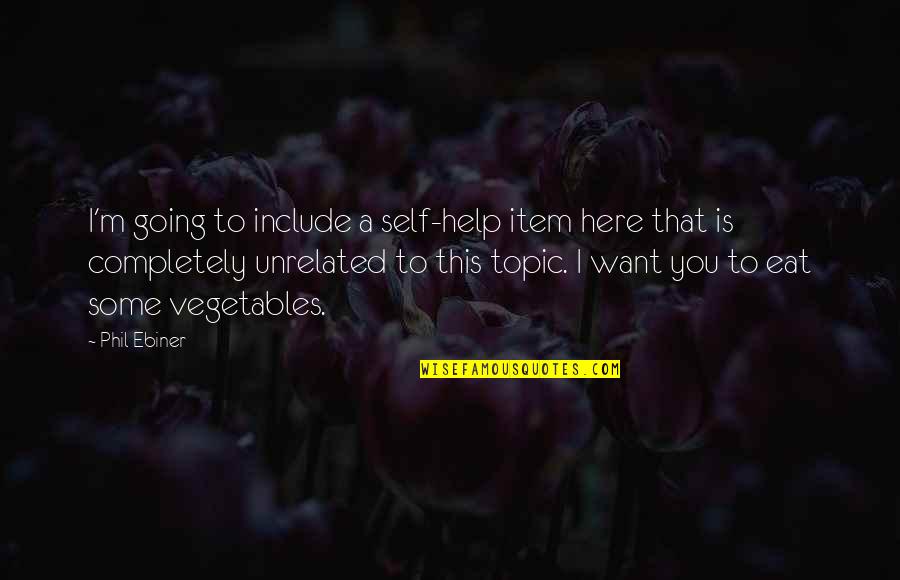Yoga For Immunity Quotes By Phil Ebiner: I'm going to include a self-help item here Yoga For Immunity Quotes By Phil Ebiner: I'm going to include a self-help item here