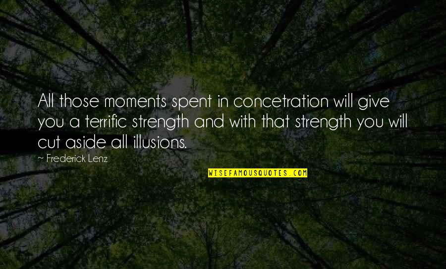 Yoga For Strength Quotes By Frederick Lenz: All those moments spent in concetration will give
