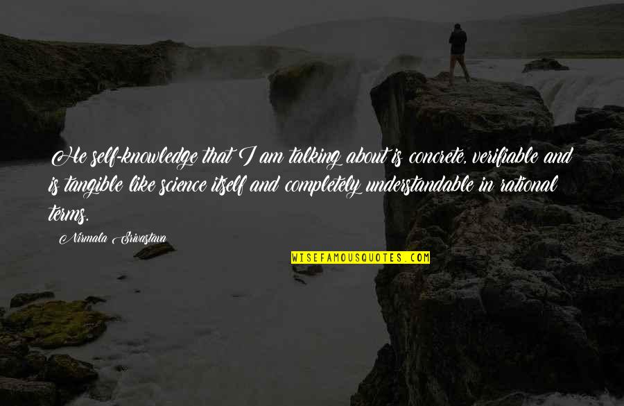 Yoga Is Quotes By Nirmala Srivastava: He self-knowledge that I am talking about is