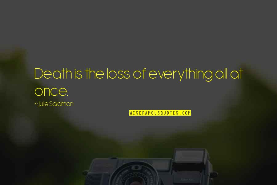 Yoga Only Sport For Over Forty Quotes By Julie Salamon: Death is the loss of everything all at Yoga Only Sport For Over Forty Quotes By Julie Salamon: Death is the loss of everything all at
