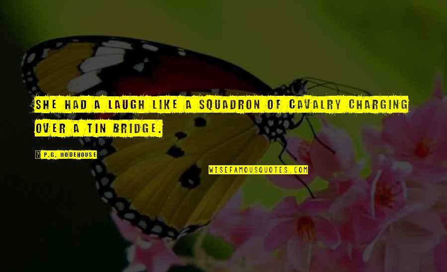 Yogi Ashwini Quotes By P.G. Wodehouse: She had a laugh like a squadron of