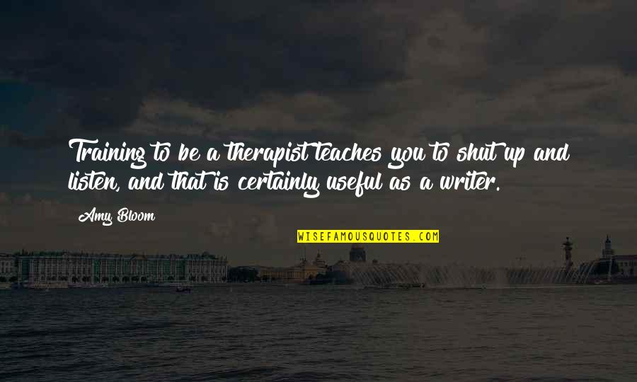 Yogi Bare Quotes By Amy Bloom: Training to be a therapist teaches you to Yogi Bare Quotes By Amy Bloom: Training to be a therapist teaches you to