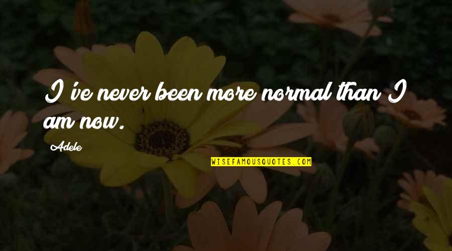 Yogscast Sjin Quote Quotes By Adele: I've never been more normal than I am