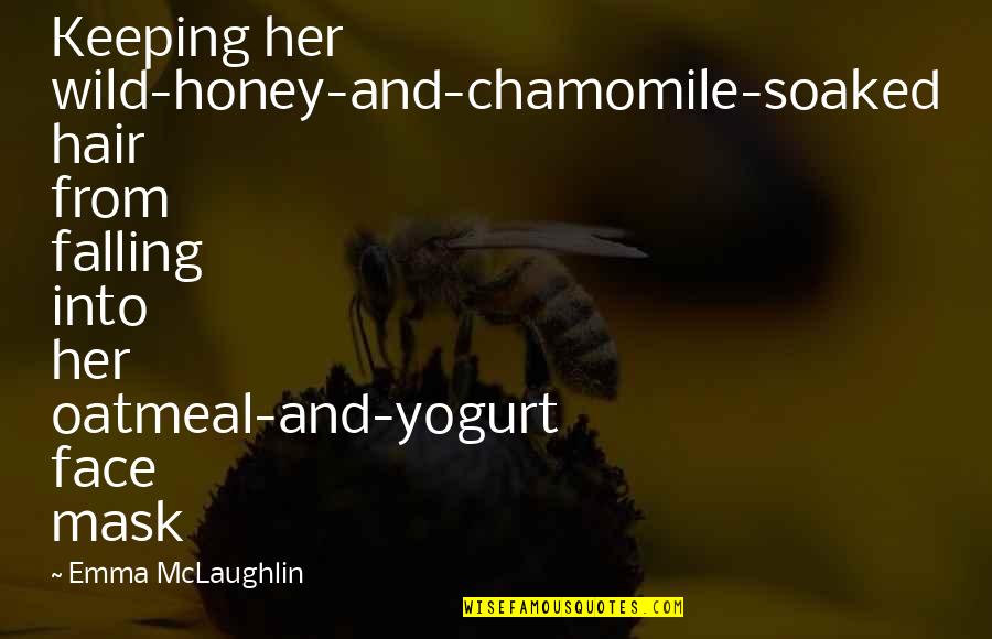 Yogurt Quotes By Emma McLaughlin: Keeping her wild-honey-and-chamomile-soaked hair from falling into her Yogurt Quotes By Emma McLaughlin: Keeping her wild-honey-and-chamomile-soaked hair from falling into her