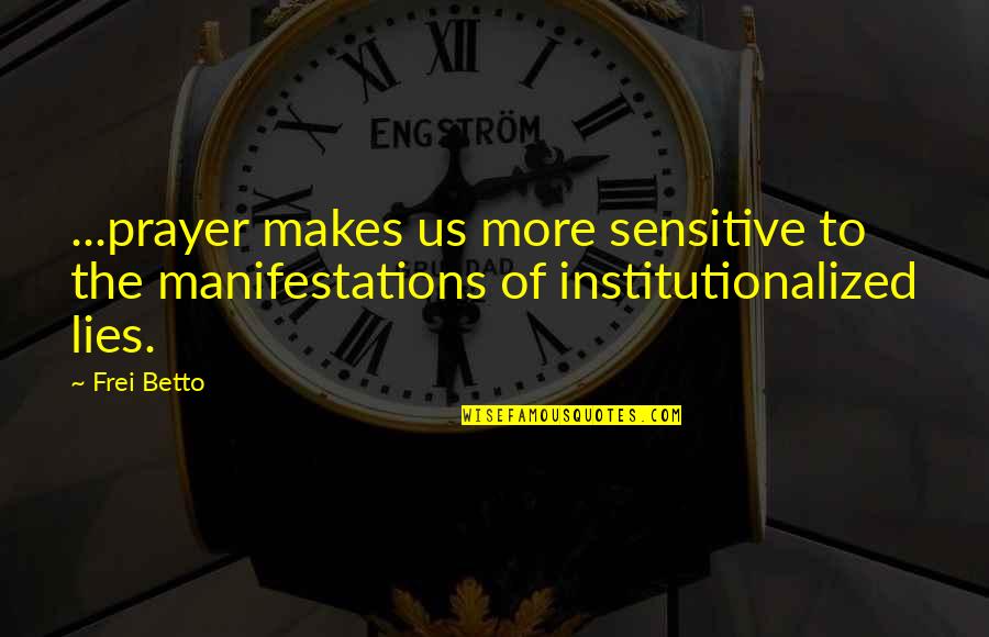 Yogurts For Diabetics Quotes By Frei Betto: ...prayer makes us more sensitive to the manifestations