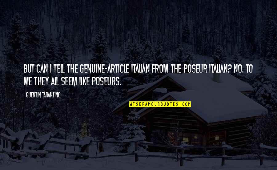Yohji Quotes By Quentin Tarantino: But can I tell the genuine-article Italian from Yohji Quotes By Quentin Tarantino: But can I tell the genuine-article Italian from