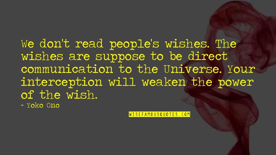 Yoko's Quotes By Yoko Ono: We don't read people's wishes. The wishes are