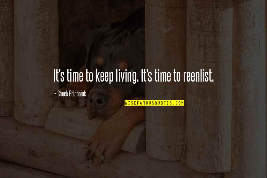 Yolculuk Izin Quotes By Chuck Palahniuk: It's time to keep living. It's time to