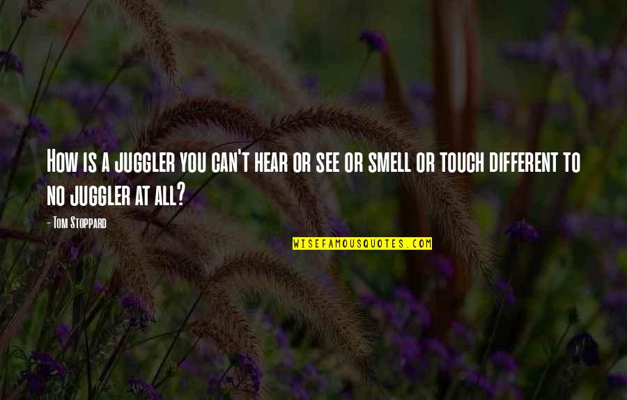 Yolngu Boy Movie Quotes By Tom Stoppard: How is a juggler you can't hear or Yolngu Boy Movie Quotes By Tom Stoppard: How is a juggler you can't hear or
