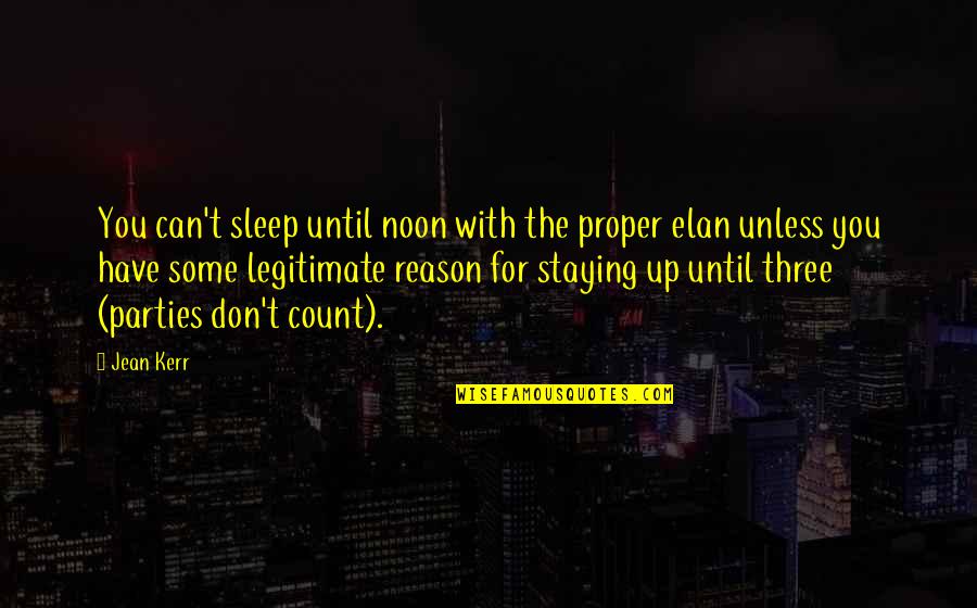 Yom Kippur War Quotes By Jean Kerr: You can't sleep until noon with the proper Yom Kippur War Quotes By Jean Kerr: You can't sleep until noon with the proper