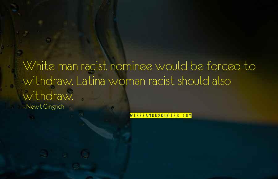 Yom Kippur War Quotes By Newt Gingrich: White man racist nominee would be forced to Yom Kippur War Quotes By Newt Gingrich: White man racist nominee would be forced to