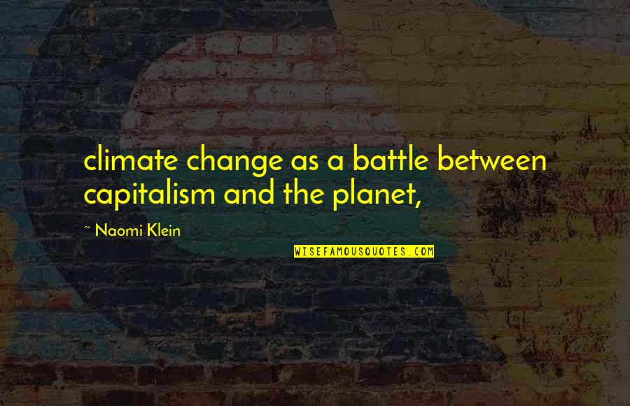 Yomarie Diaz Quotes By Naomi Klein: climate change as a battle between capitalism and