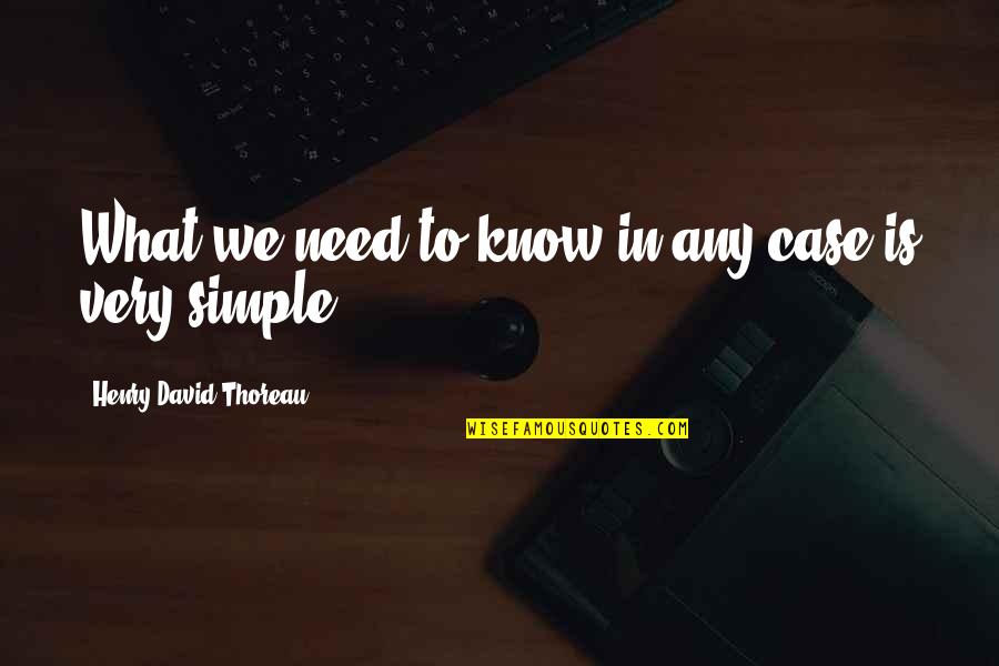 Yomasan Quotes By Henry David Thoreau: What we need to know in any case Yomasan Quotes By Henry David Thoreau: What we need to know in any case