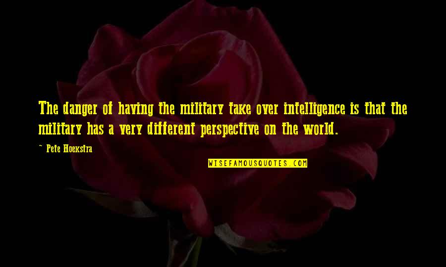 Yomtov Jacobs Quotes By Pete Hoekstra: The danger of having the military take over Yomtov Jacobs Quotes By Pete Hoekstra: The danger of having the military take over