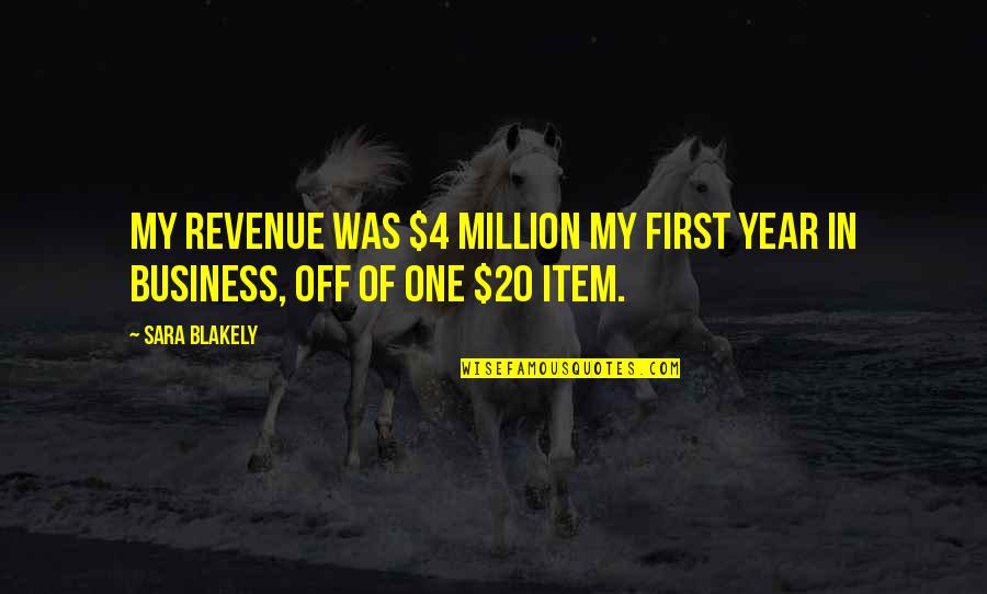 Yonattan And Rossi Quotes By Sara Blakely: My revenue was $4 million my first year