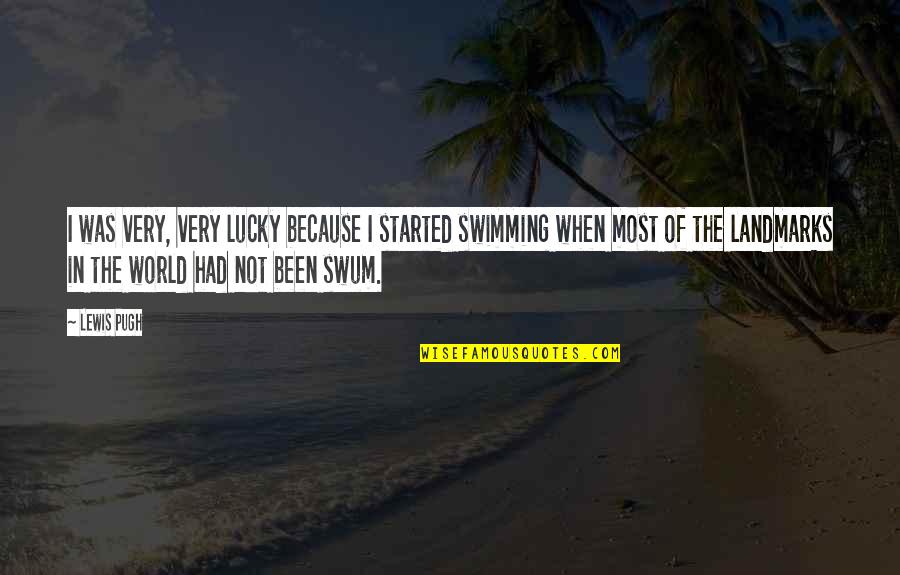 Yoneki Quotes By Lewis Pugh: I was very, very lucky because I started