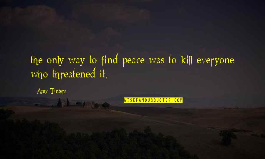 Yonekura Kengo Quotes By Amy Tintera: the only way to find peace was to